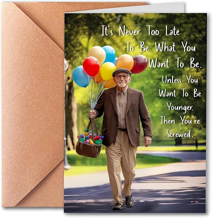Funny Birthday Card for Old, Birthday Never Too Late Man, Birthday Greeting Card For Friends, 50th 60th 70th 80th Birthday Card, Humorous Birthday Card For Men.