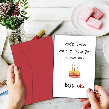 Funny Birthday Card for Her Him, Hilarious Birthday Card for Friends, Humorous Birthday Cards for Son Daughter Sister Brother Best Friend, Rude That You're Younger Than Me But Ok