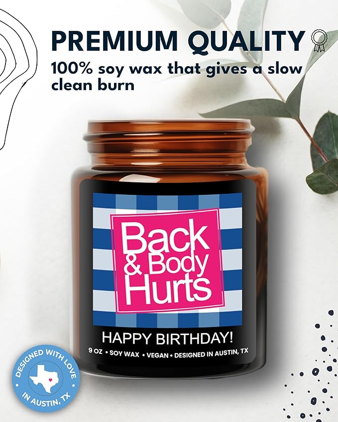 Funny Happy Birthday Candle, Unique Happy Birthday Gifts for Women and Men, Fun Gift Ideas for 30th, 40th, 50th and 60th Birthdays, Back and Body Hurts Candle, Long Lasting Scent, Gift-Ready