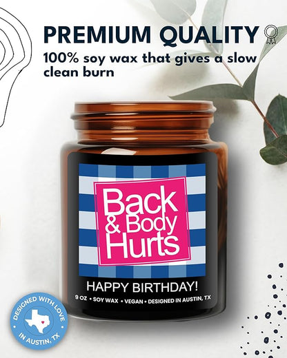 Funny Happy Birthday Candle, Unique Happy Birthday Gifts for Women and Men, Fun Gift Ideas for 30th, 40th, 50th and 60th Birthdays, Back and Body Hurts Candle, Long Lasting Scent, Gift-Ready